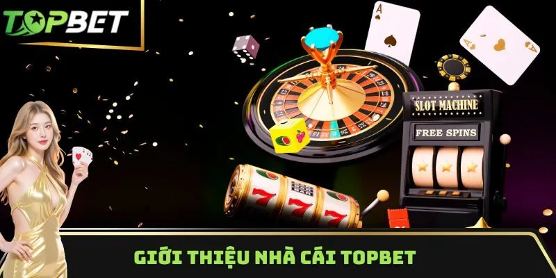 Giới thiệu nhà cái Topbet