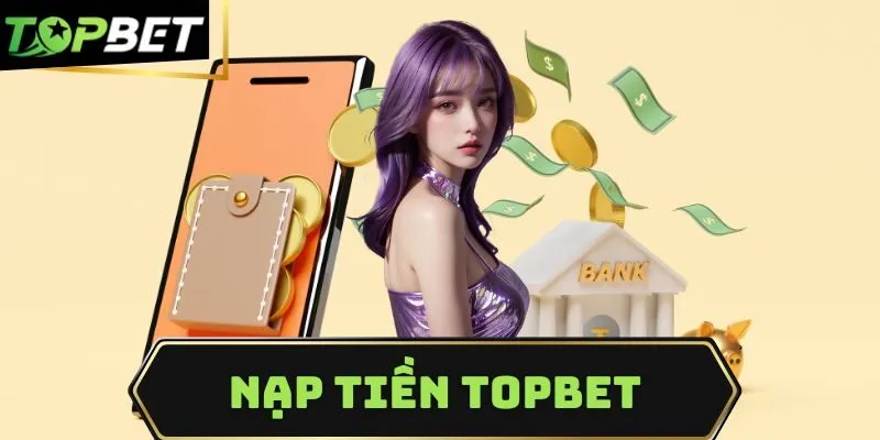 Nạp tiền Topbet