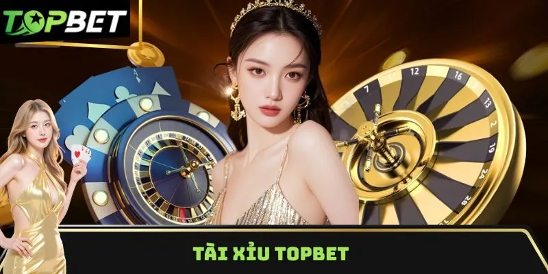 Tài Xỉu TOPBET