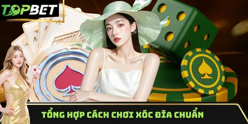 Tổng hợp cách chơi xóc đĩa TOPBET chuẩn